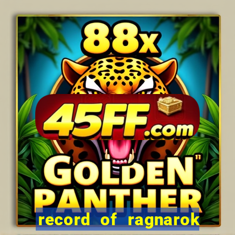 record of ragnarok 3 temporada onde assistir